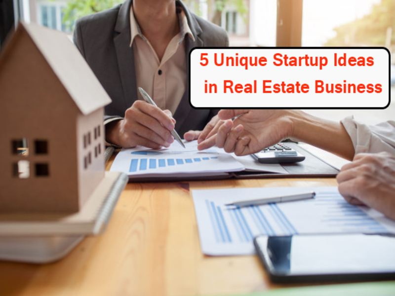 5-unique-startup-ideas-in-real-estate-business