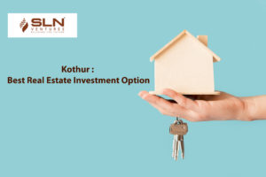 Kothur: Best Real Estate Investment Option