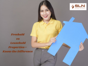 Freehold vs Leasehold Properties – Know the Difference 