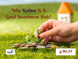 Why Kothur Is A Good Investment Hub? 