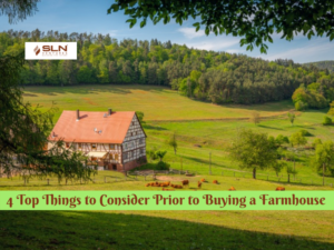  4 Top Things to Consider Prior to Buying a Farmhouse 