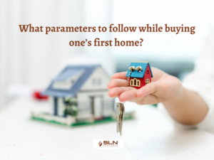 What parameters to follow while buying one’s first home? 