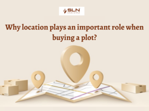 Why location plays an important role when buying a plot?