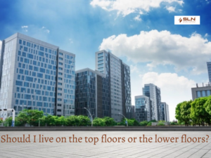 Should I live on the top floors or the lower floors?