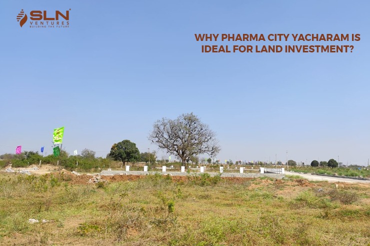 Why Pharma City Yacharam is Ideal for Land Investment? 