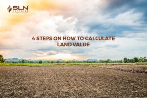 4 Steps on How to Calculate Land Value