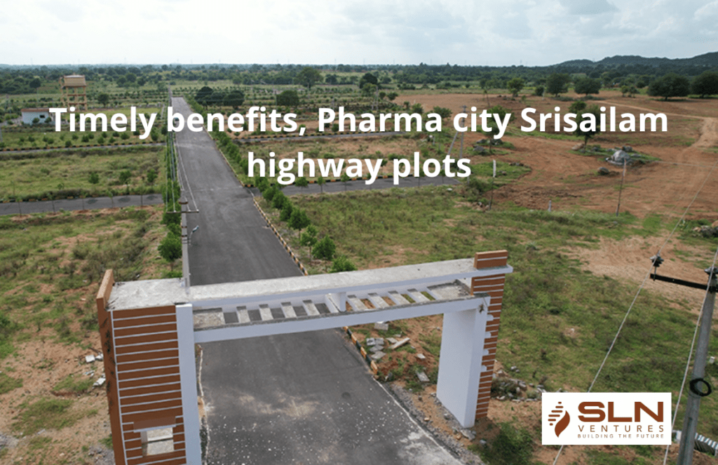 Timely benefits, Pharma city Srisailam highway plots