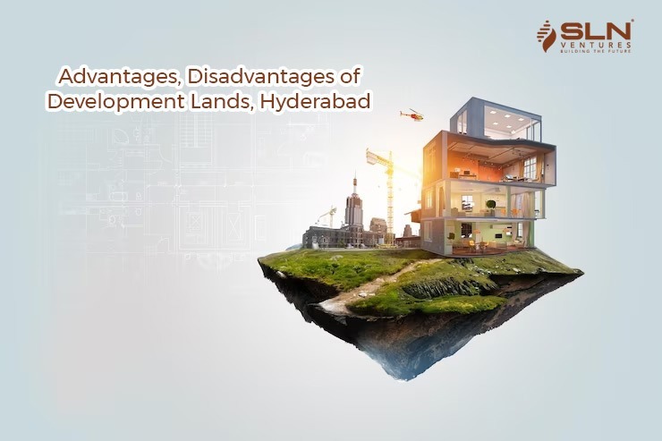 Advantages, Disadvantages of Development Lands, Hyderabad