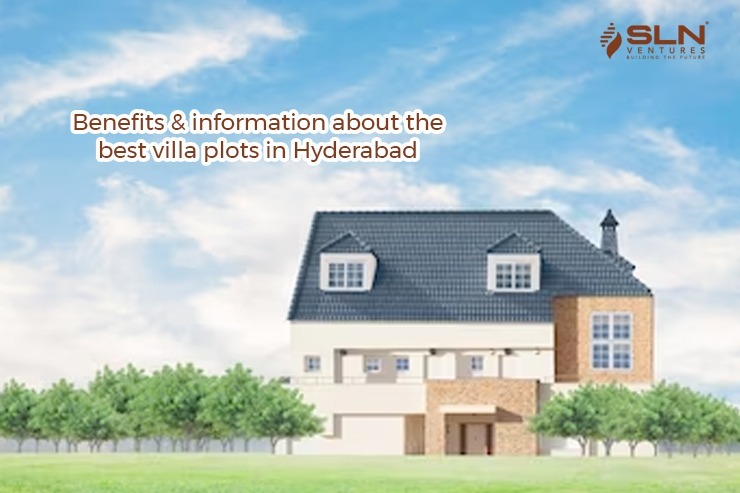 Benefits & information about the best villa plots in Hyderabad